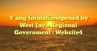  Y ang formationopened by West Java Regional Government : Website4